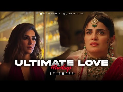 Ultimate Love Mashup | Amtee | Raanjhan | Kaise Ab Kahein | Gutar Gu | Bollywood Mashup 2025
