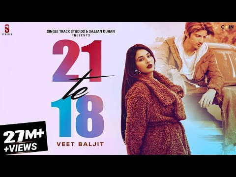 New Punjabi Songs 2024 | 21 Te 18 (Official Video) Veet Baljit Ft Ginni | Latest Punjabi Songs 2024