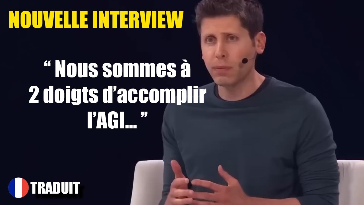 L'AGI est-elle déjà arrivée ? Sam Altman fait des révélations sur l'IA.