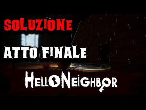 Soluzione Hello Neighbor - Atto finale