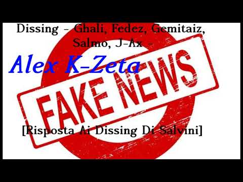Alex K-Zeta - Fake News (Dissing Ghali, Fedez, Gemitaiz, Salmo, J-Ax [Risp. Ai Dissing Di Salvini])
