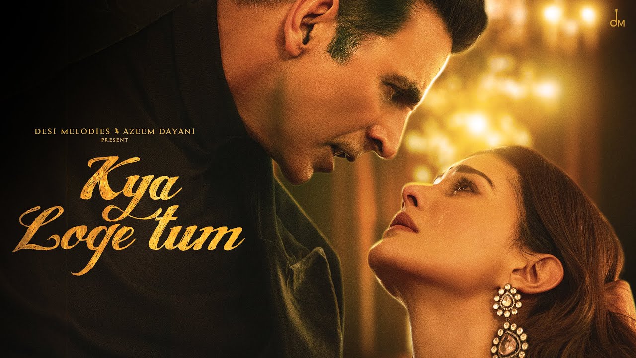 Kya Loge Tum | Akshay Kumar & Amyra Dastur 🎶