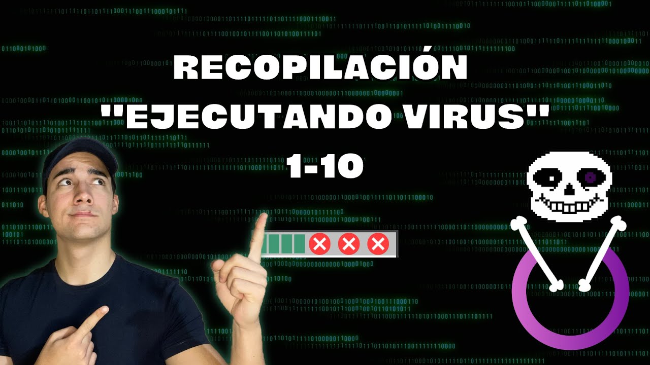 Ejecutando Virus 1-10 | DaniLM30