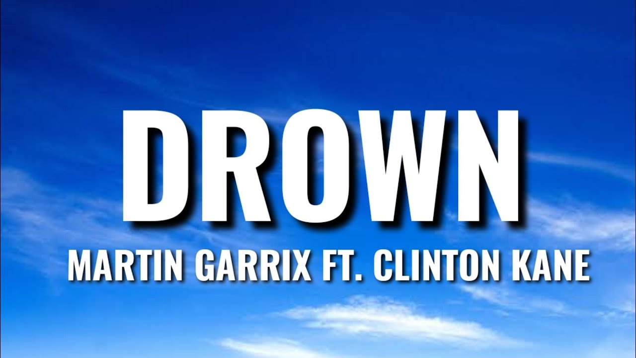 Martin Garrix & Clinton Kane - Drown 🎶 Lyrics Video | Hit Song Breakdown