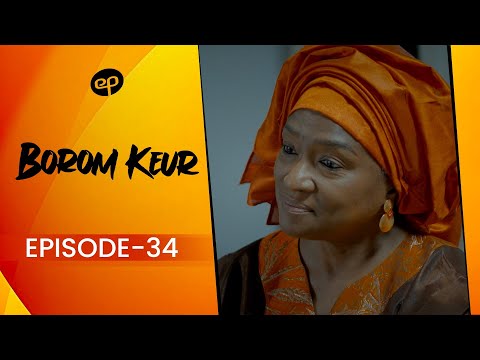 BOROM KEUR - Saison 1 - Episode 34 **VOSTFR**