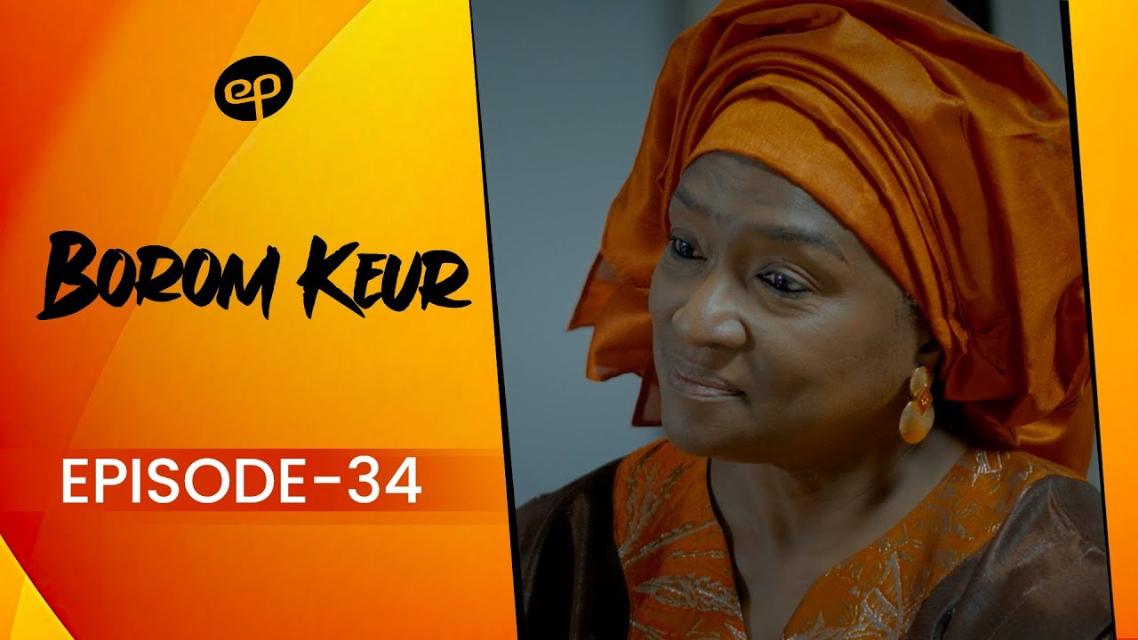 Borom Keur Saison 1 Épisode 34 VOSTFR 🎬 - Famille en Guerre et Secrets Révélés