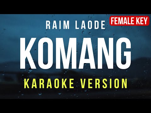 Komang - Raim Laode (Karaoke) Female Key Nada Wanita