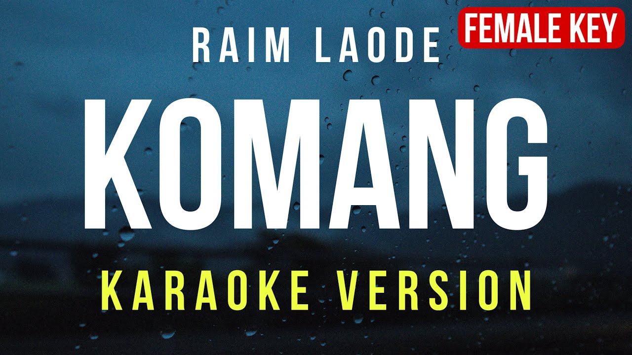 Komang - Raim Laode (Karaoke) Female Key | Nada Wanita