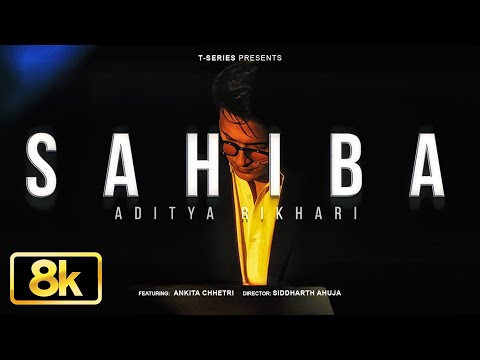 Sahiba 8K Full Video Song | Aditya Rikhari & Ankita Chhetri | T-Series