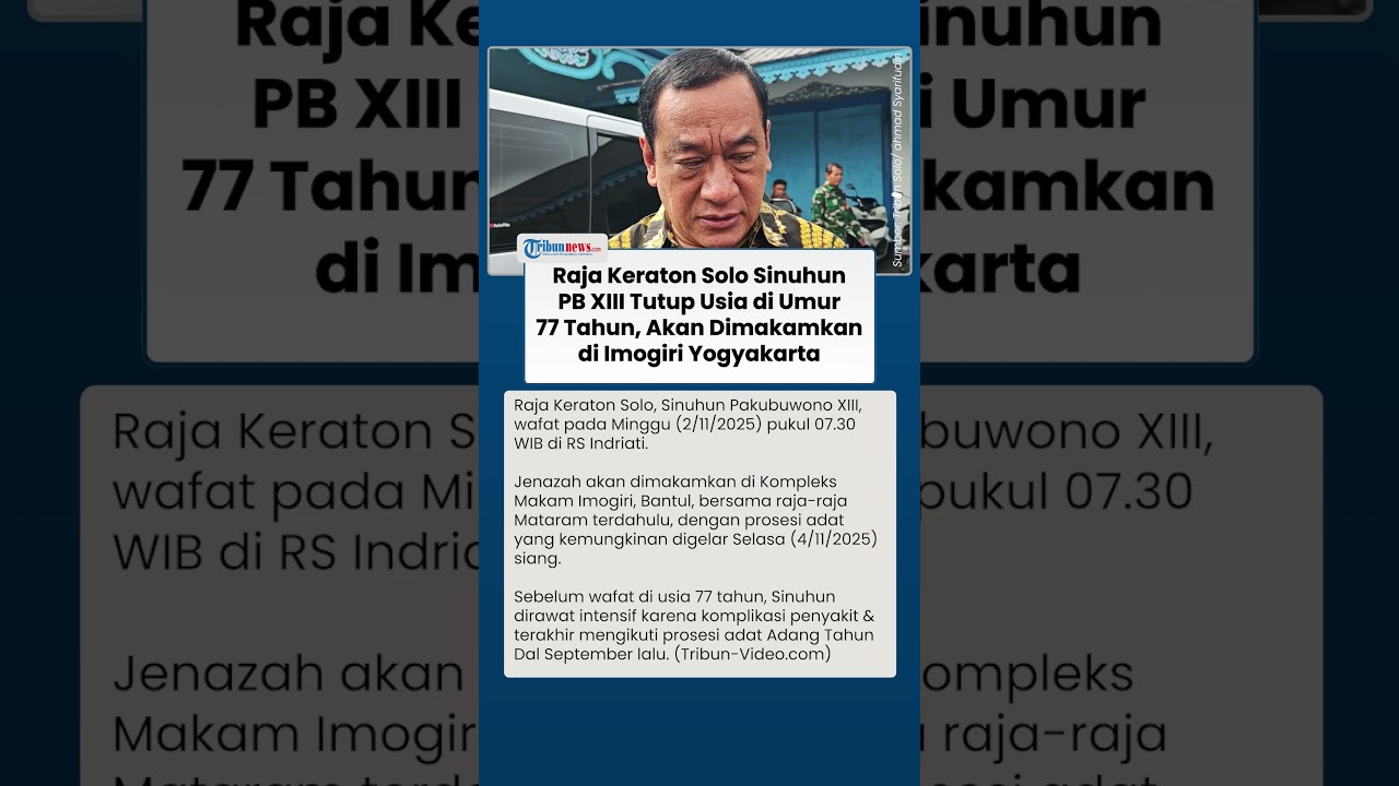 Raja Keraton Solo PB XIII Hangabehi Meninggal Dunia, Akan Dimakamkan di Imogiri 🕊️