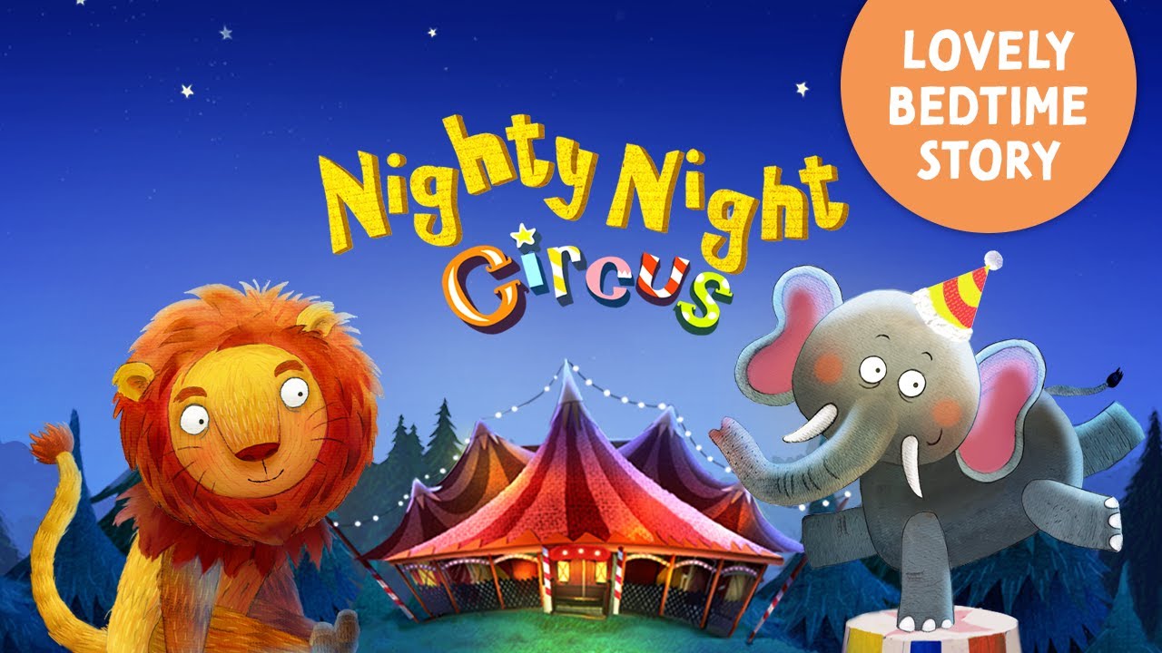 Nighty Night Circus: Bedtime Story & Lullabies 🎪