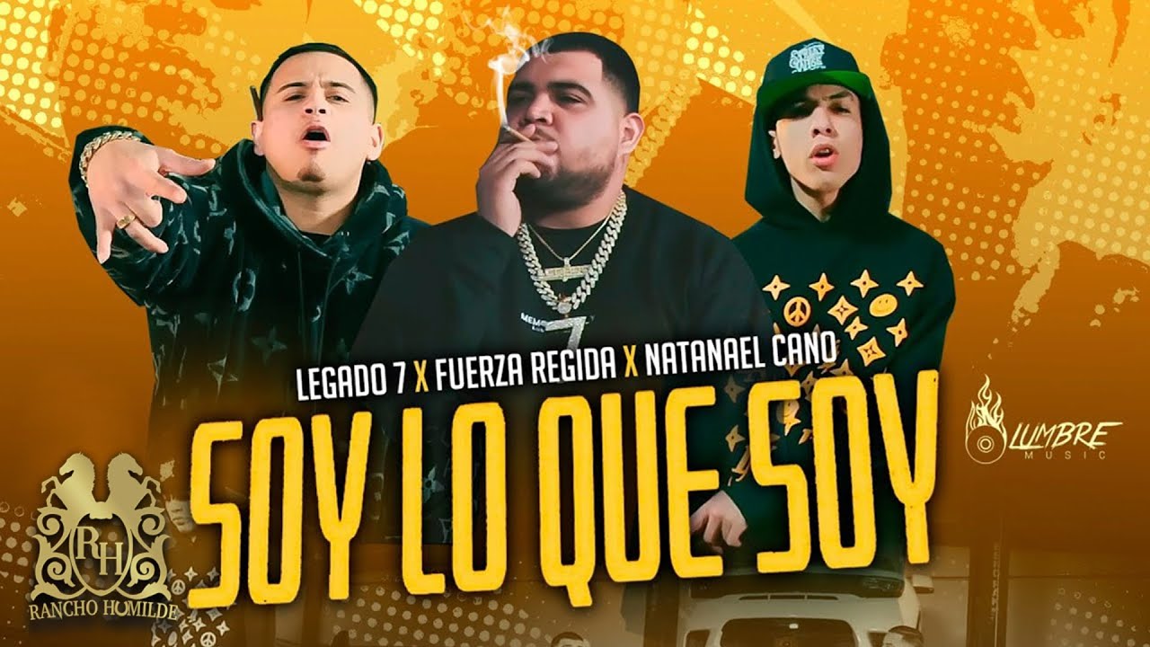 Legado 7 - Soy Lo Que Soy ft. Fuerza Regida & Natanael Cano