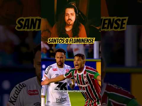Santos X Fluminense DUBLADO! #dublagem #brasileirão #fluminense #santos #neymar #neymarjr