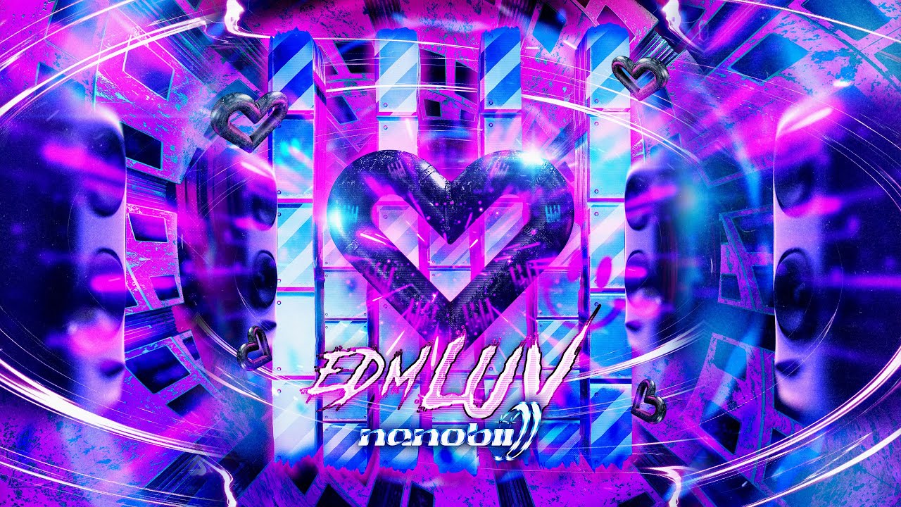 Nanobii - EDM LUV 🎶