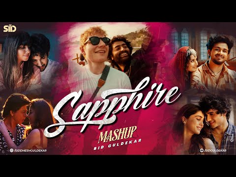 Sapphire Mashup | Ed Sheeran | Arijit Singh | Sid Guldekar | Ishq Hai | Shaky Shaky
