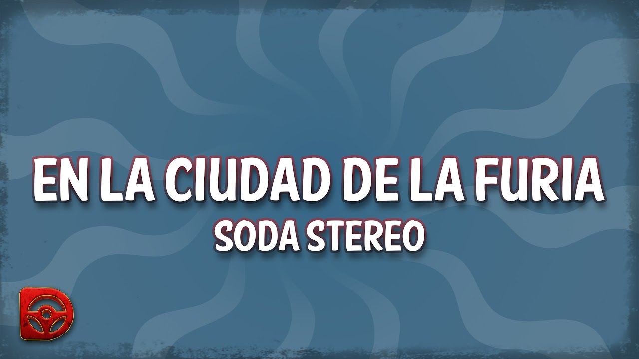 Soda Stereo - En la Ciudad de la Furia Lyrics 🎶