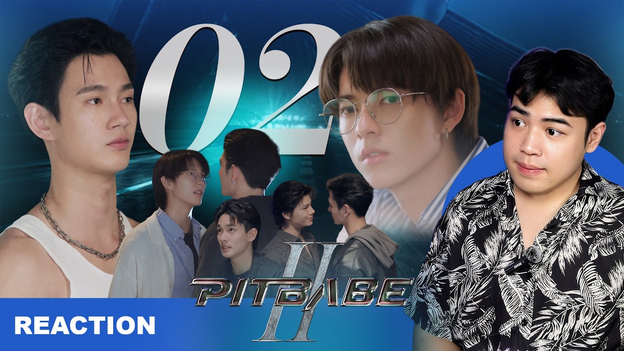 [REACTION] PitBabe The Series 2 EP.02 จุดเริ่มต้นมหกรรมบ้านแตก #poohpavel