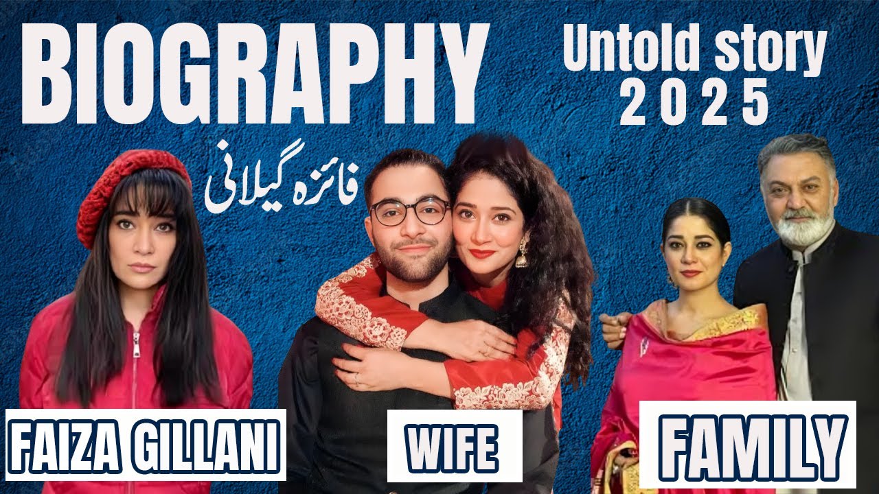 Faiza Gillani Biography 2025: Age, Family, Dramas & More 📺