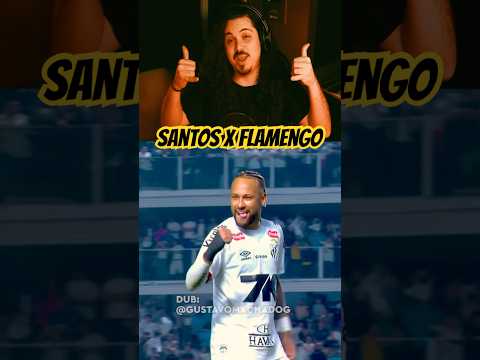 Santos X Flamengo com gol de Neymar! #dublagem #flamengo #santos #brasileirão #neymar #neymarjr