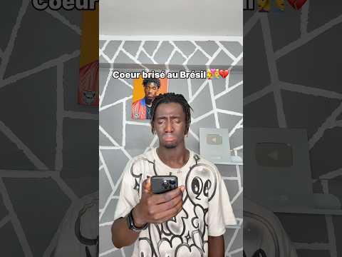 Quand tu as le cœur brisé au Brésil 💀 #humour #shorts #pourtoi #france #senegal