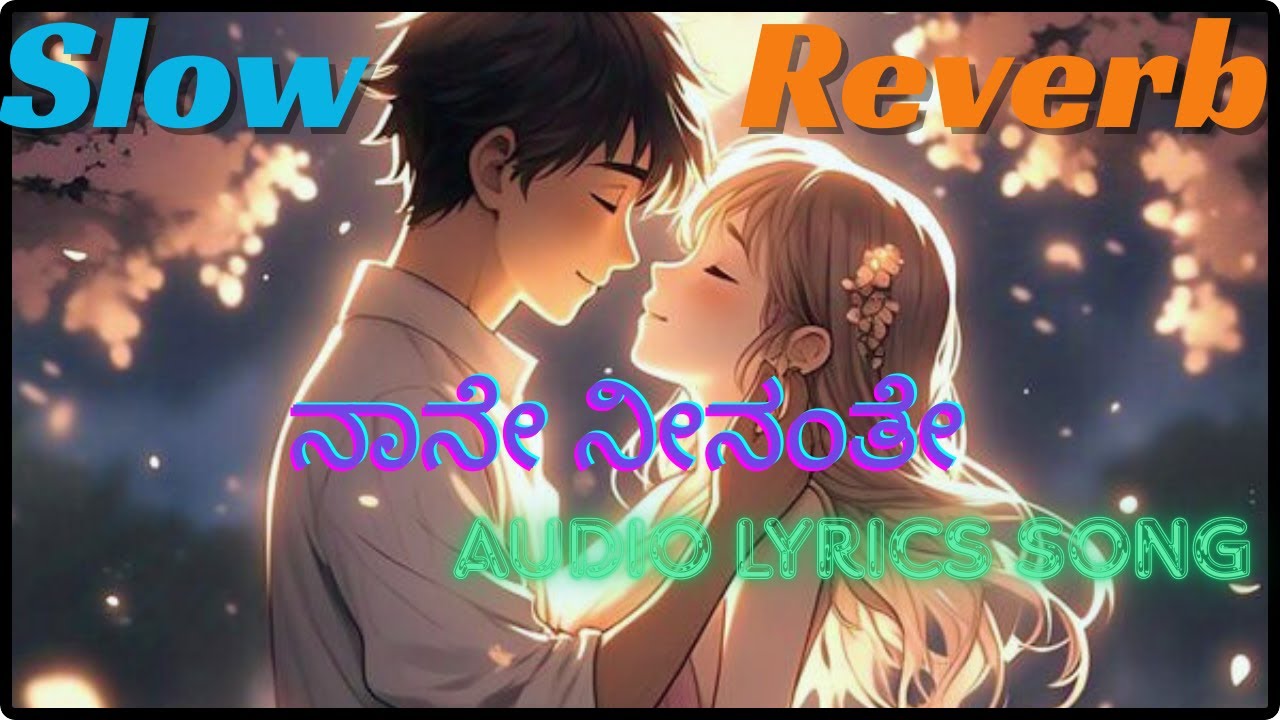 Naane Neenanthe Audio Lyrics - Slow Reverb 🎶