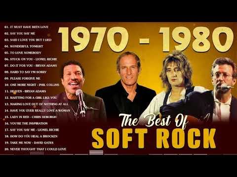 Rod Stewart, Lionel Richie, The Police, Chicago, Eric Clapton - Soft Rock Love Songs 70s 80s 90s