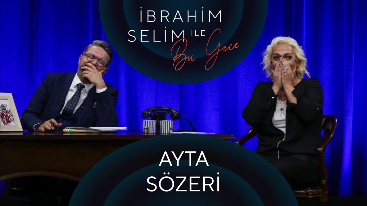 İbrahim Selim ile Bu Gece #56: Ayta Sözeri 🎤