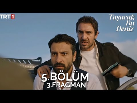 Taşacak Bu Deniz 5.Bölüm 3.Fragmanı 