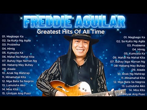 Freddie Aguilar Greatest Hits Nonstop 2025 | Tagalog Love Songs 80s 90s | Magbago Ka