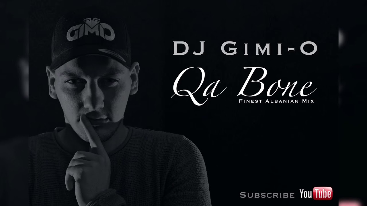 DJ Gimi-O - Qa Bone (Finest Albanian Mix) 🎶 | Stream Now auf Spotify & Co.
