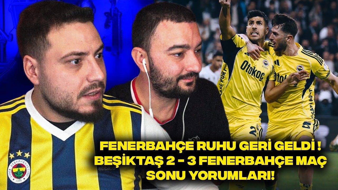 Fenerbahçe Ruhu Geri Döndü! | Beşiktaş 2-3 Fenerbahçe Maç Sonu Analizi ⚽