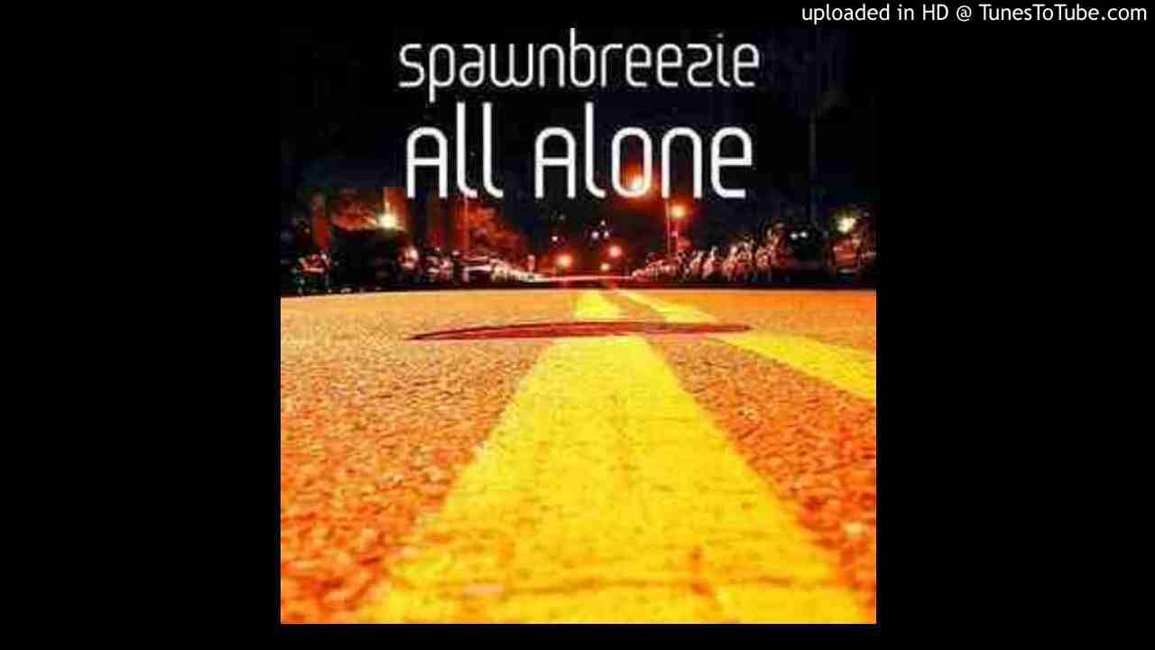 Spawnbreezie Releases New Single 'All Alone' – Available Now! 🎶