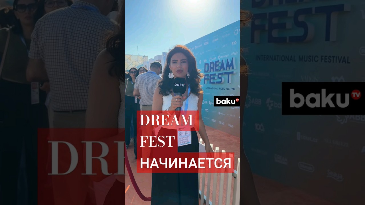Баку готовится к яркому фестивалю Dream Fest–2024 🌟