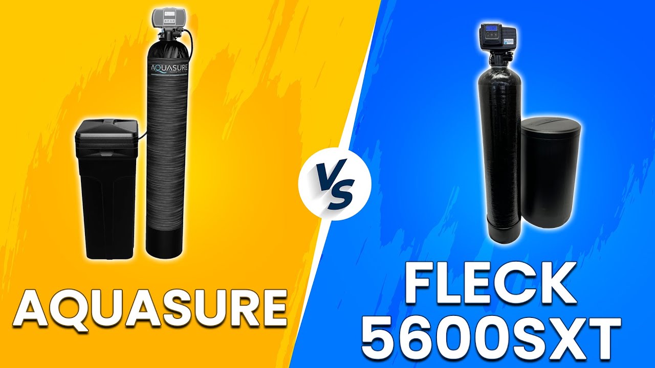 Aquasure vs Fleck 5600 SXT: Water Softener Showdown