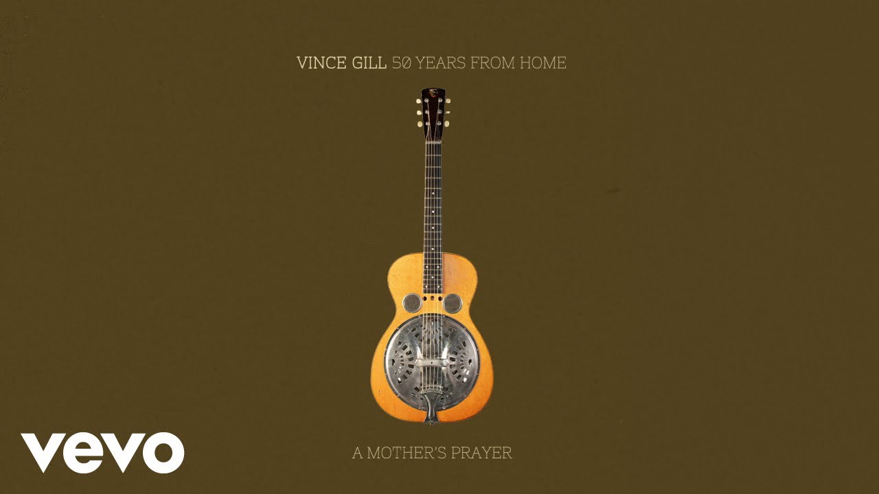 Vince Gill - A Mother’s Prayer (Official Audio)