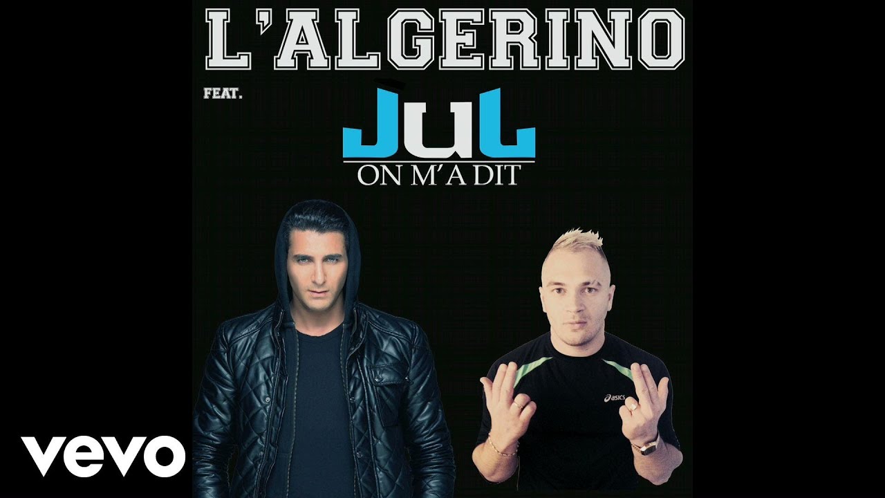L'Algerino - On M'A Dit ft. Jul