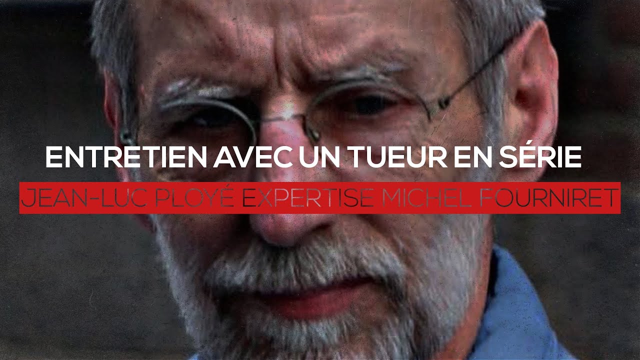 Entretien avec un tueur en série - Michel fourniret
