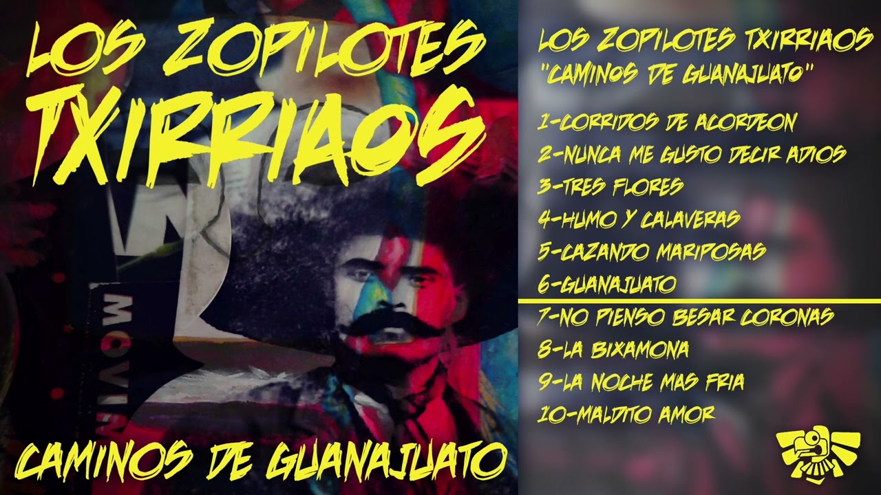 06 Guanajuato: Los Zopilotes Txirriaos (2025) 🎥