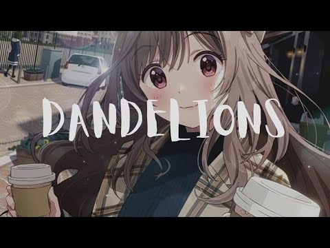 Nightcore - Dandelions