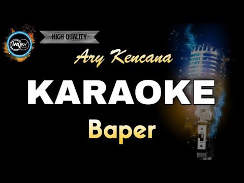 BAPER - ARY KENCANA (KARAOKE) NO VOCAL