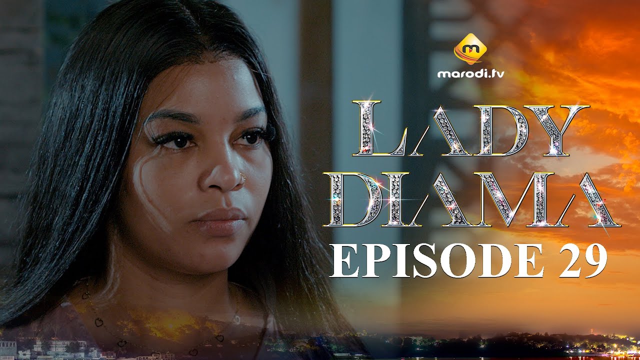 Lady Diama Saison 1 Épisode 29 VOSTFR – Émotions Intenses pour Tous au Sénégal 🇸🇳