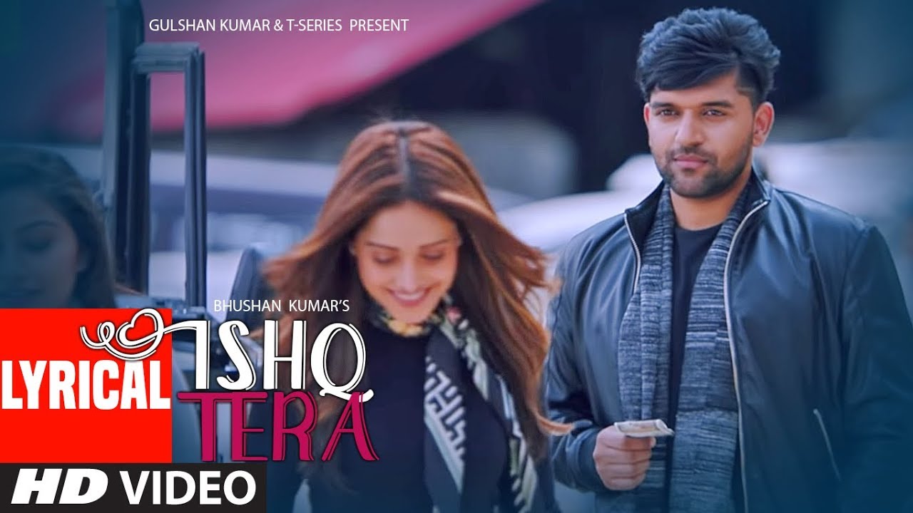 Ishq Tera 🎶 Guru Randhawa & Nushrat Bharucha | Lyrical Video