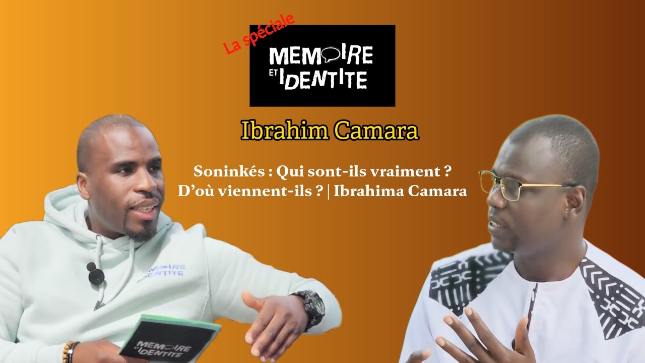 "La spéciale" M&I - Soninkés : Qui sont-ils vraiment ? D’où viennent-ils ? | Ibrahima Camara
