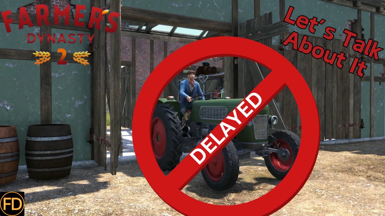 Farmers Dynasty 2 Delay Explained 🚜
