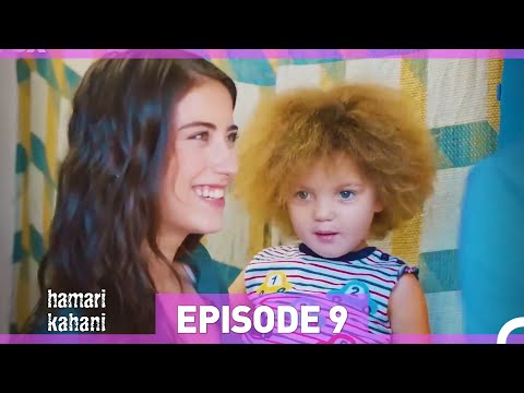 Hamari Kahani Episode 9 (Urdu Dubbed)