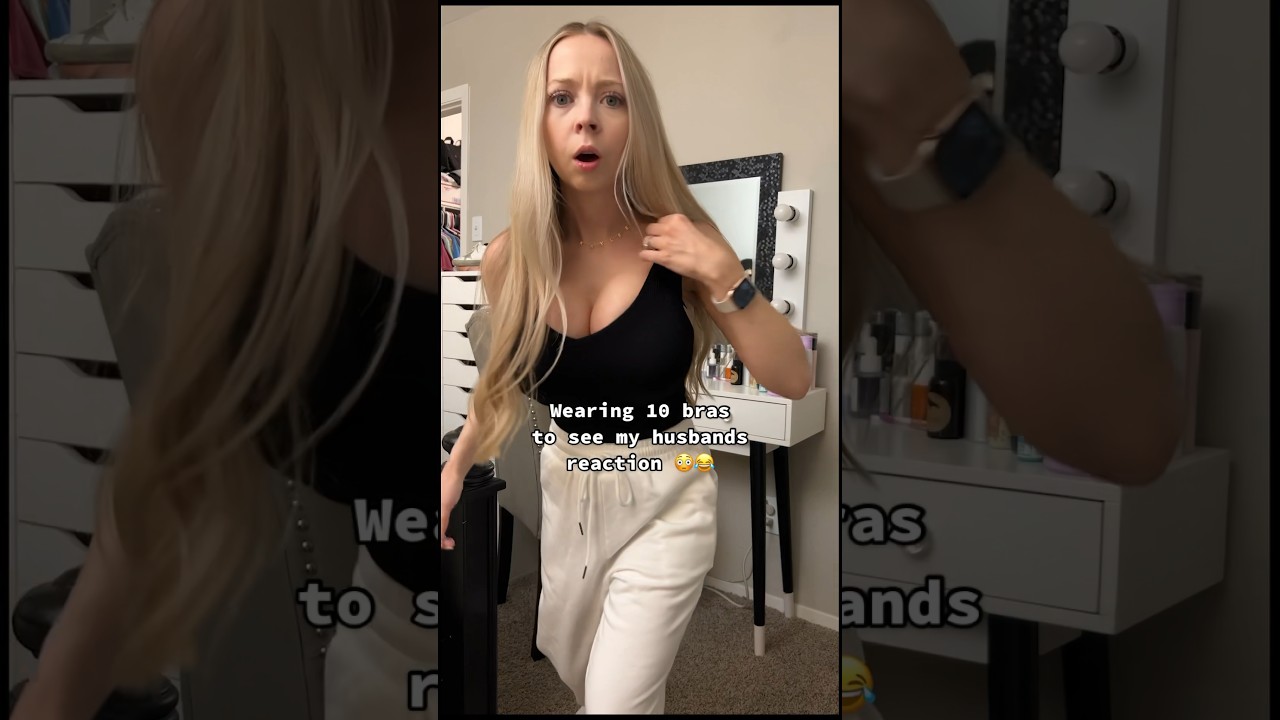 Wearing 10 Bras to Get His Reaction 😂