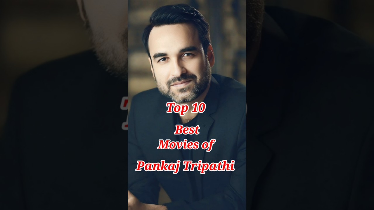 Top 10 Must-Watch! Top 10 Pankaj Tripathi Movies 🎬 | Best Performances & Blockbusters