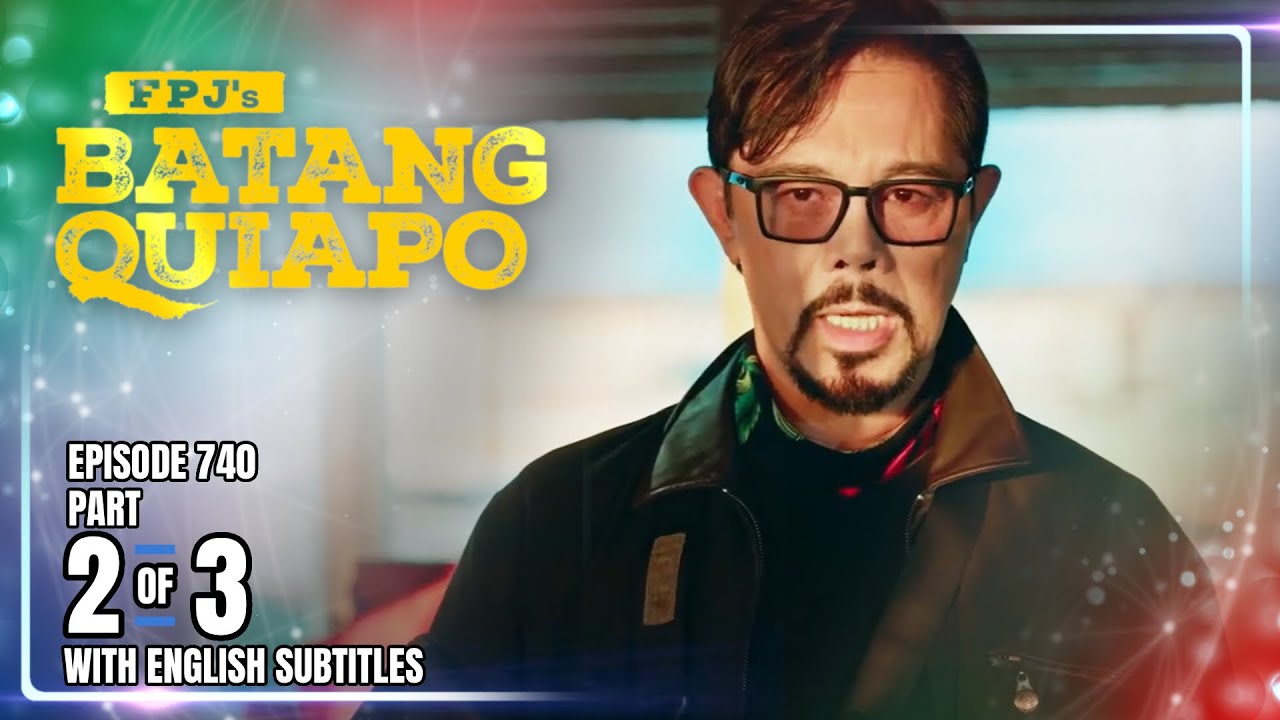 FPJ's Batang Quiapo Ep 740 (2/3) | Dec 22, 2025 🇵🇭