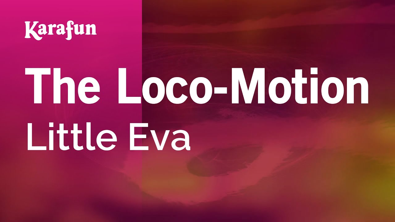 Loco-Motion - Little Eva Karaoke 🎤