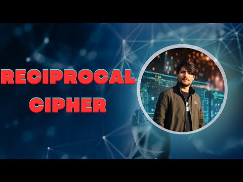Reciprocal Cipher | Reciprocal Cipher Encryption | Reciprocal Cipher Decryption